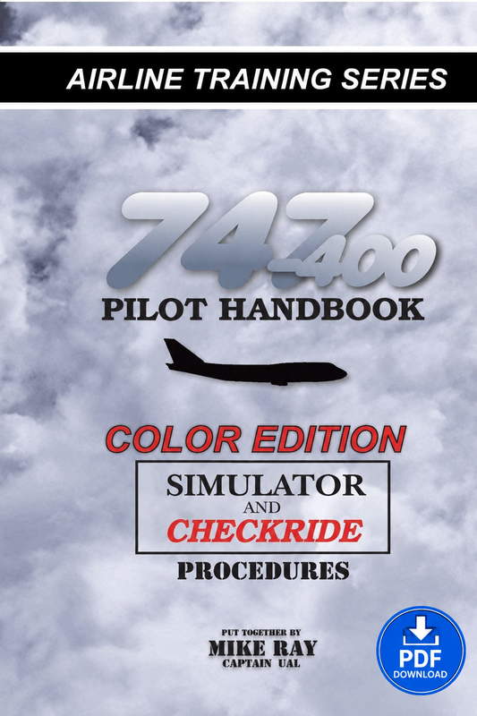 Boeing 747‑400 Pilot Training Handbook – Simulator & Checkride Procedures (Color PDF) by Captain Mike Ray