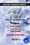 Boeing 757/767 Pilot Training Handbook – Simulator & Checkride Procedures (Color PDF) by Captain Mike Ray