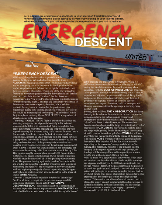 What if ... you were flying along and "WHAMO!"; something unexpected exploded in your airplane loading with hundreds of customers. The situation is referred to as an "EXPLOSIVE DECOMPRESSION". Let's talk about this since it will DEFINITELY occur during your check-ride and knowing what to do goes a long way towards developing a successful survival strategy.