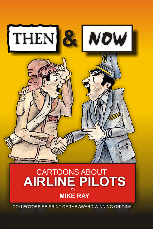 Airline Pilot Cartoons – “Then & Now” Humor Book (PDF) by Captain Mike Ray