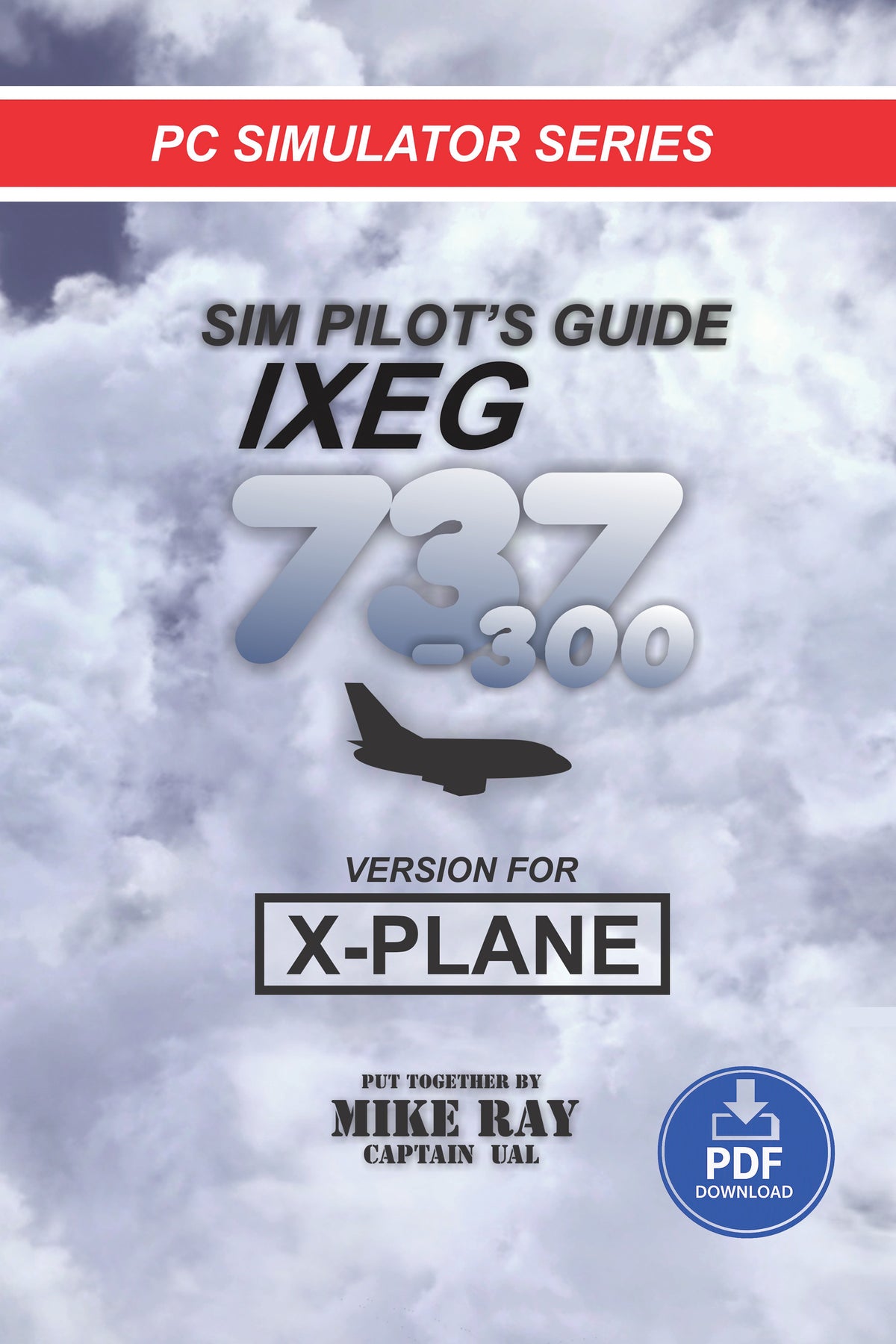 Cover of IXEG 737-300 Sim Pilot’s Guide for X-Plane by Captain Mike Ray, with airplane silhouette and PDF download badge.